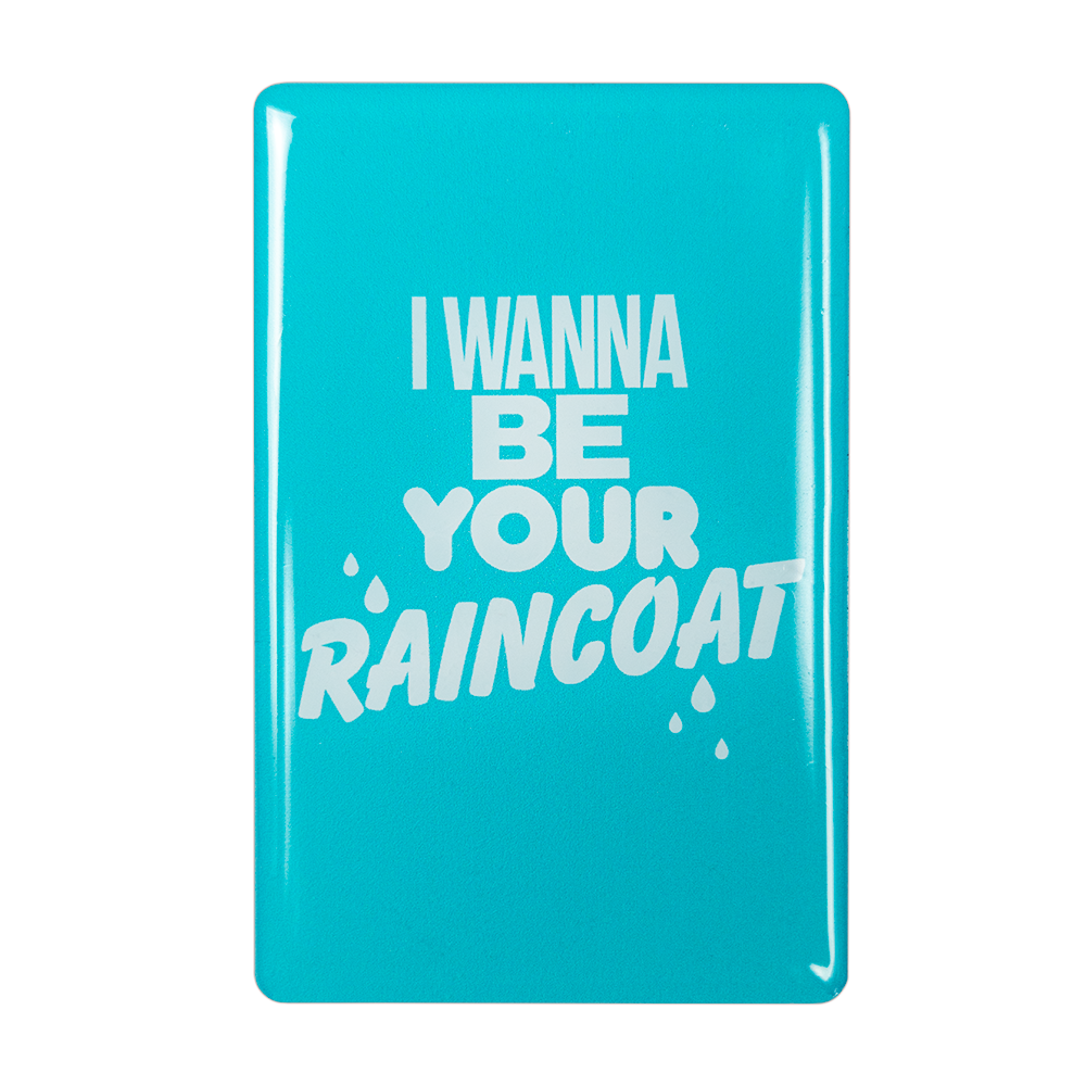 YOUR RAINCOAT MAGNET