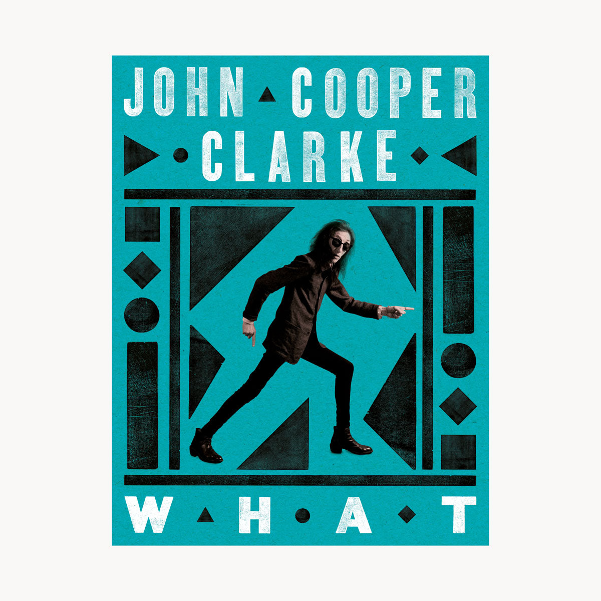 WHAT' by John Cooper Clarke | Home page | Dr John Cooper Clarke